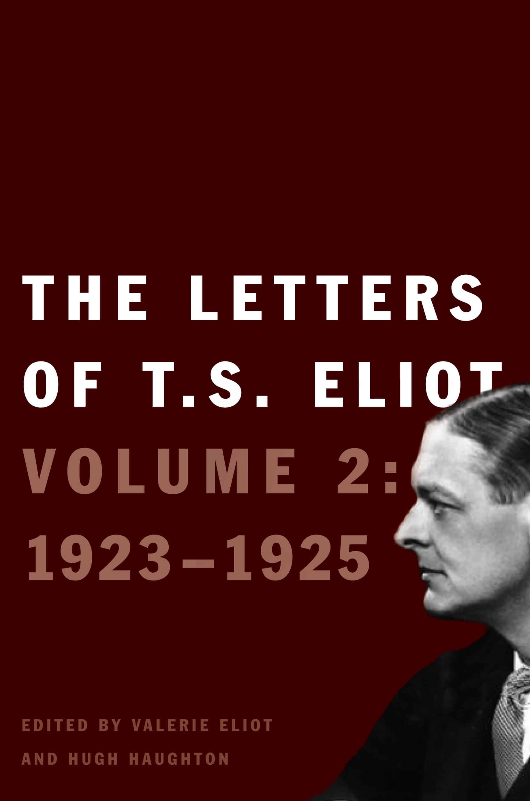 The Letters of T. S. Eliot Volume 2: 1923-1925 Eliot vol 2 jacket - The Letters of T. S. Eliot Volume 2: 1923-1925